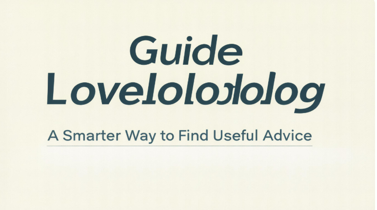 Guide Lovelolablog: A Smarter Way to Find Useful Advice