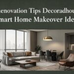 Renovation Tips Decoradhouse Smart Home Makeover Ideas