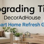 Upgrading Tips DecorAdHouse A Smart Home Refresh Guide